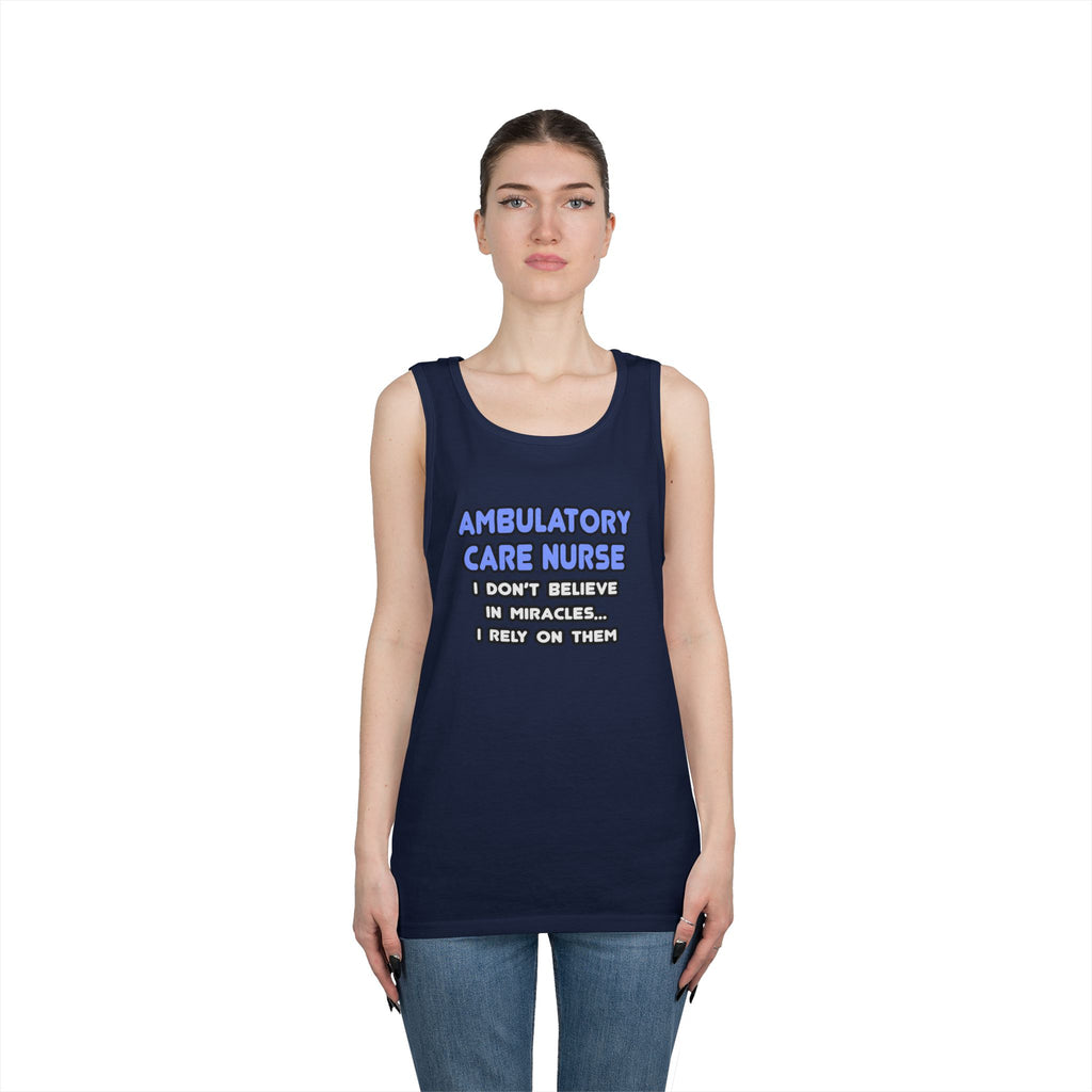Miracles and Ambulatory Care Nurses - Unisex Heavy Cotton Tank Top