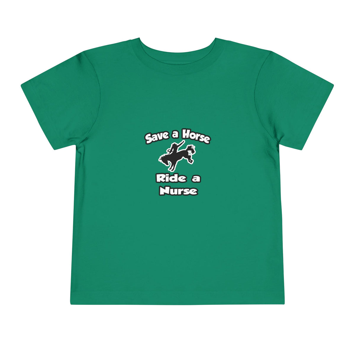 Save a Horse .. Ride a Nurse - Toddler Short Sleeve Tee
