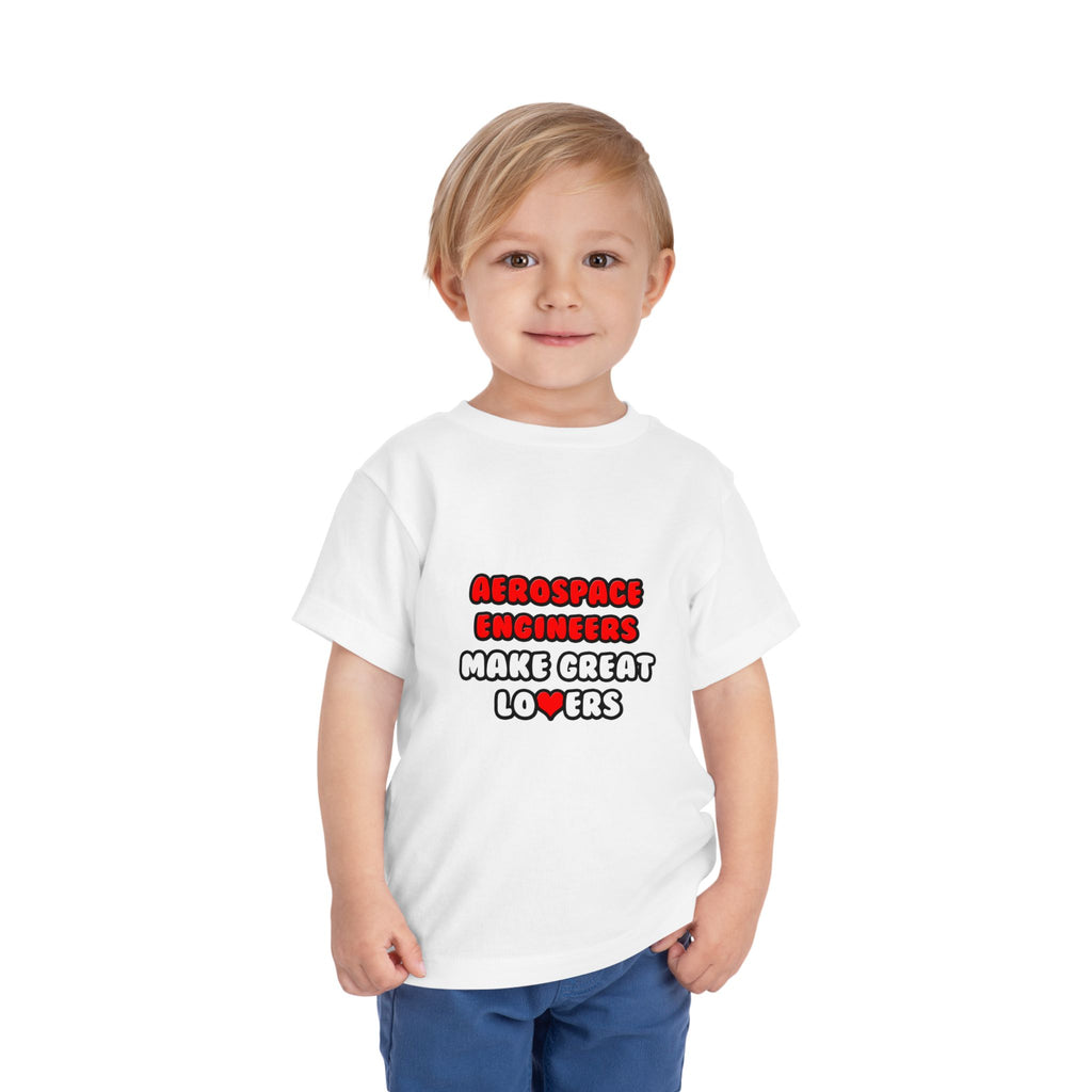 Aerospace Engineers Make Great Lovers - Toddler Short Sleeve Tee