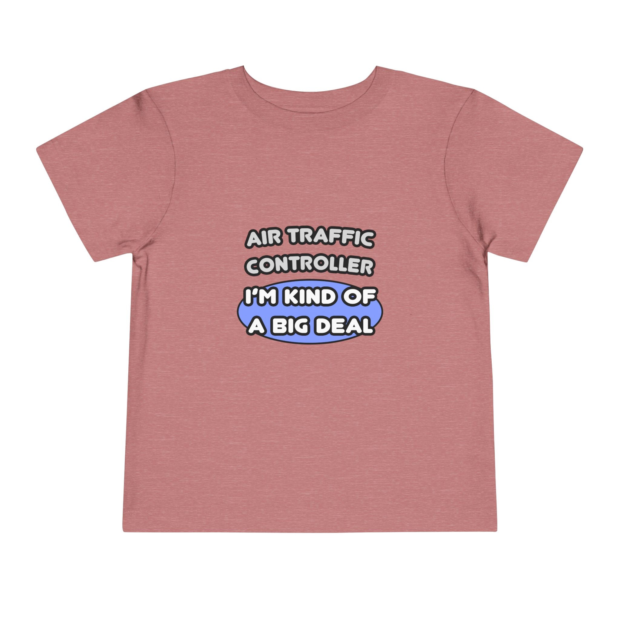 Air Traffic Controller...Kind of a Big Deal - Toddler Short Sleeve Tee