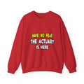 Have No Fear, The Actuary Is Here (2) - Unisex Heavy Blend™ Crewneck Sweatshirt