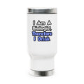 I Am A Biologist, Therefore I Drink - Stainless Steel Travel Mug with Handle, 14oz