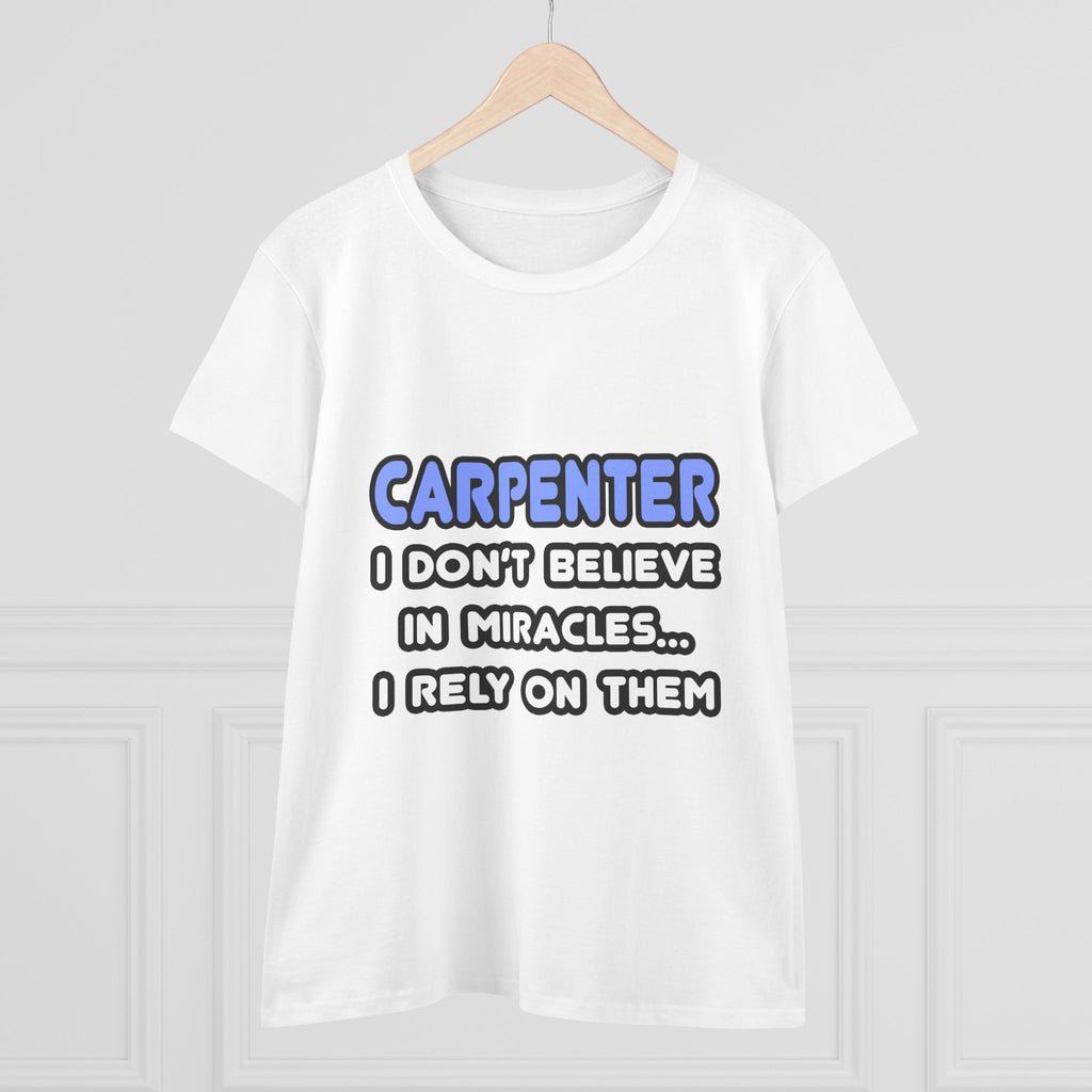 Miracles and Carpenters - Women's Midweight Cotton Tee