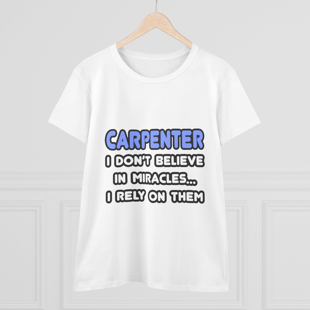 Miracles and Carpenters - Women's Midweight Cotton Tee
