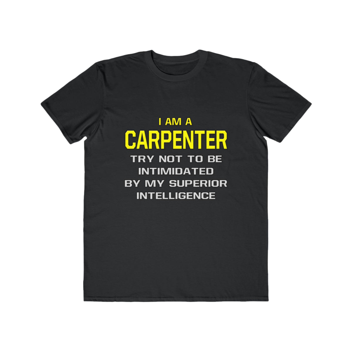 Carpenter...Superior Intelligence - Men's Lightweight Fashion Tee