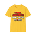 Dental Assistants Make Great Lovers - Unisex Softstyle T-Shirt