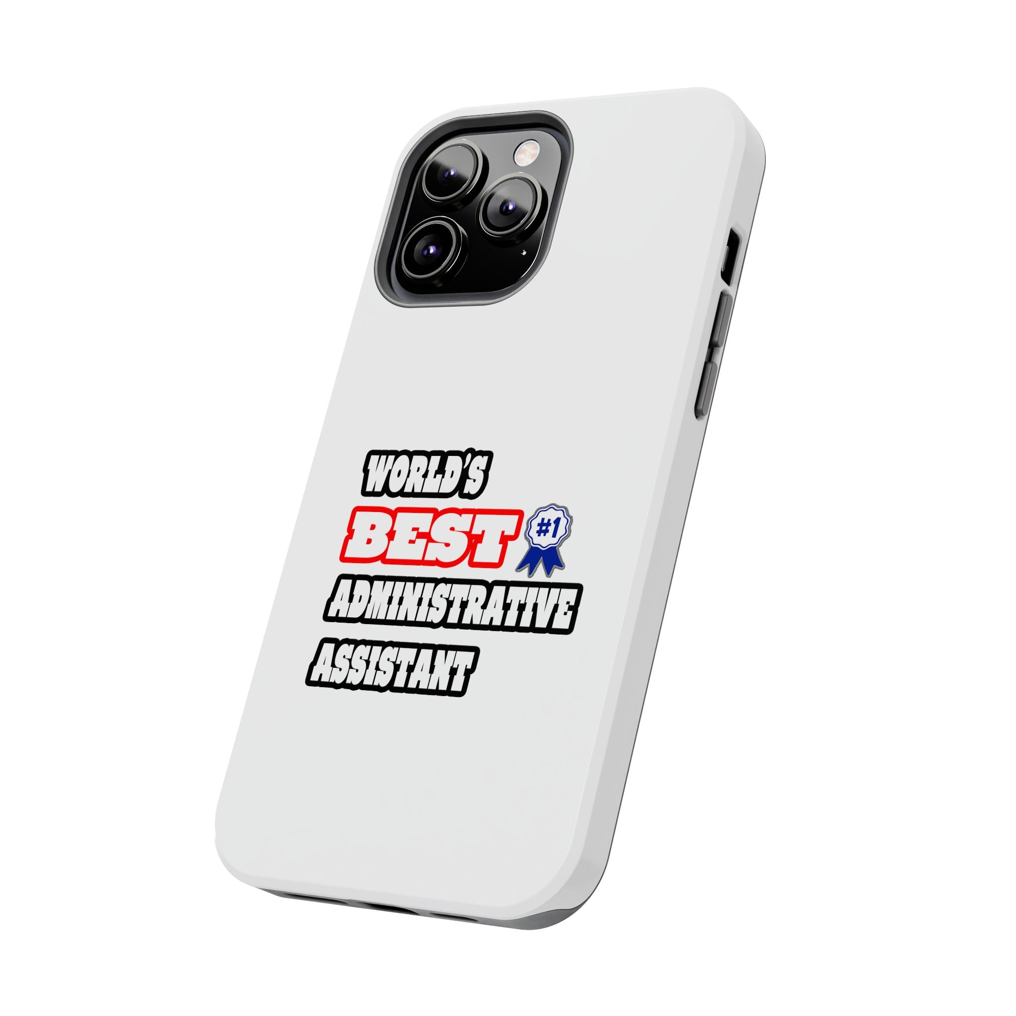 World's Best Administrative Assistant - Tough Phone Cases