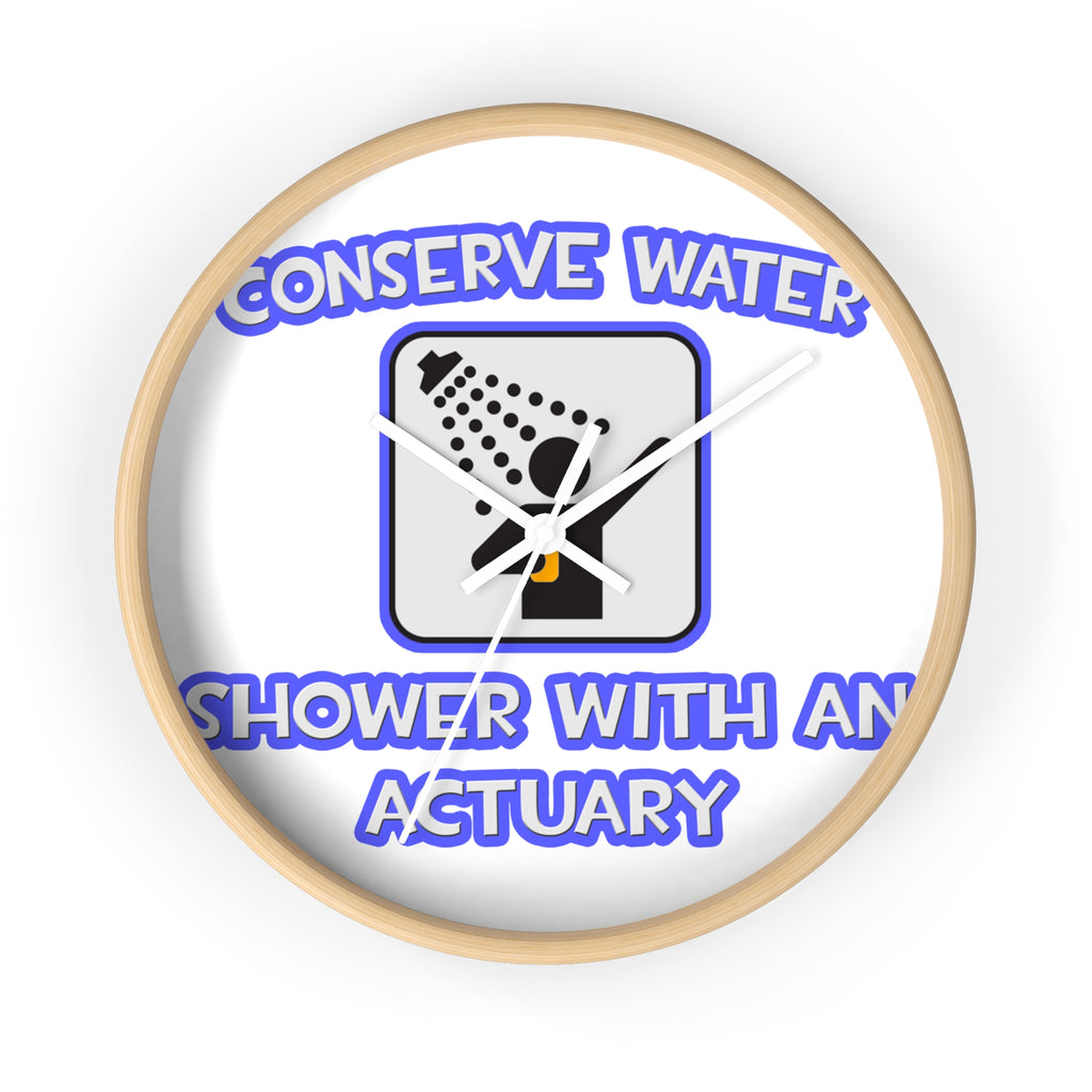 Conserve Water .. Shower With an Actuary - Wall Clock