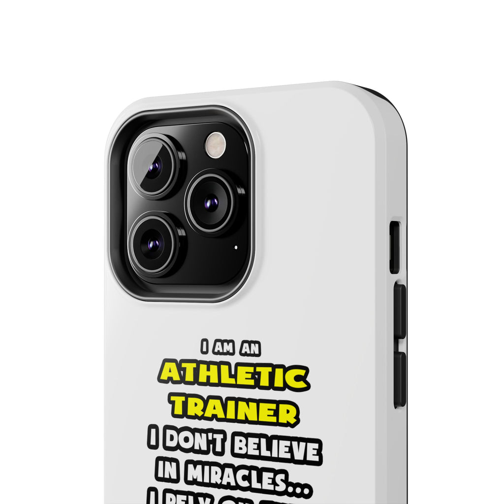 Miracles and Athletic Trainers ... Funny - Tough Phone Cases