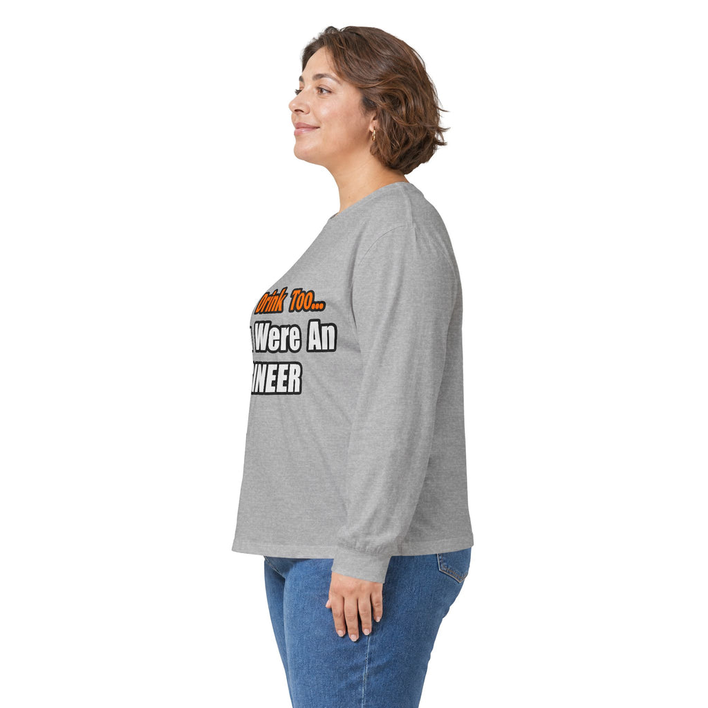 You'd Drink Too...Engineer - Unisex Ultra Cotton Long Sleeve Tee