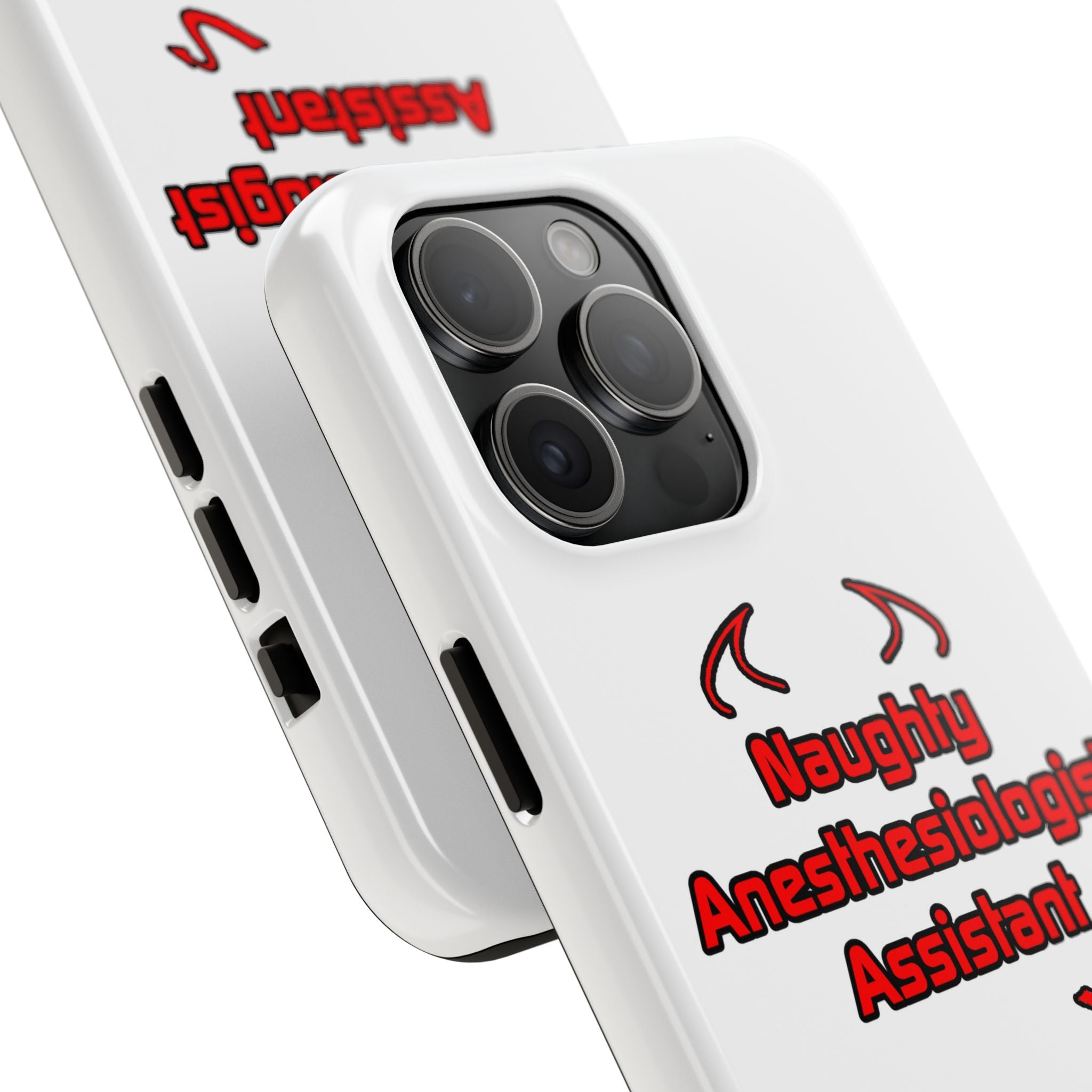 Naughty Anesthesiologist Assistant - Tough Phone Cases
