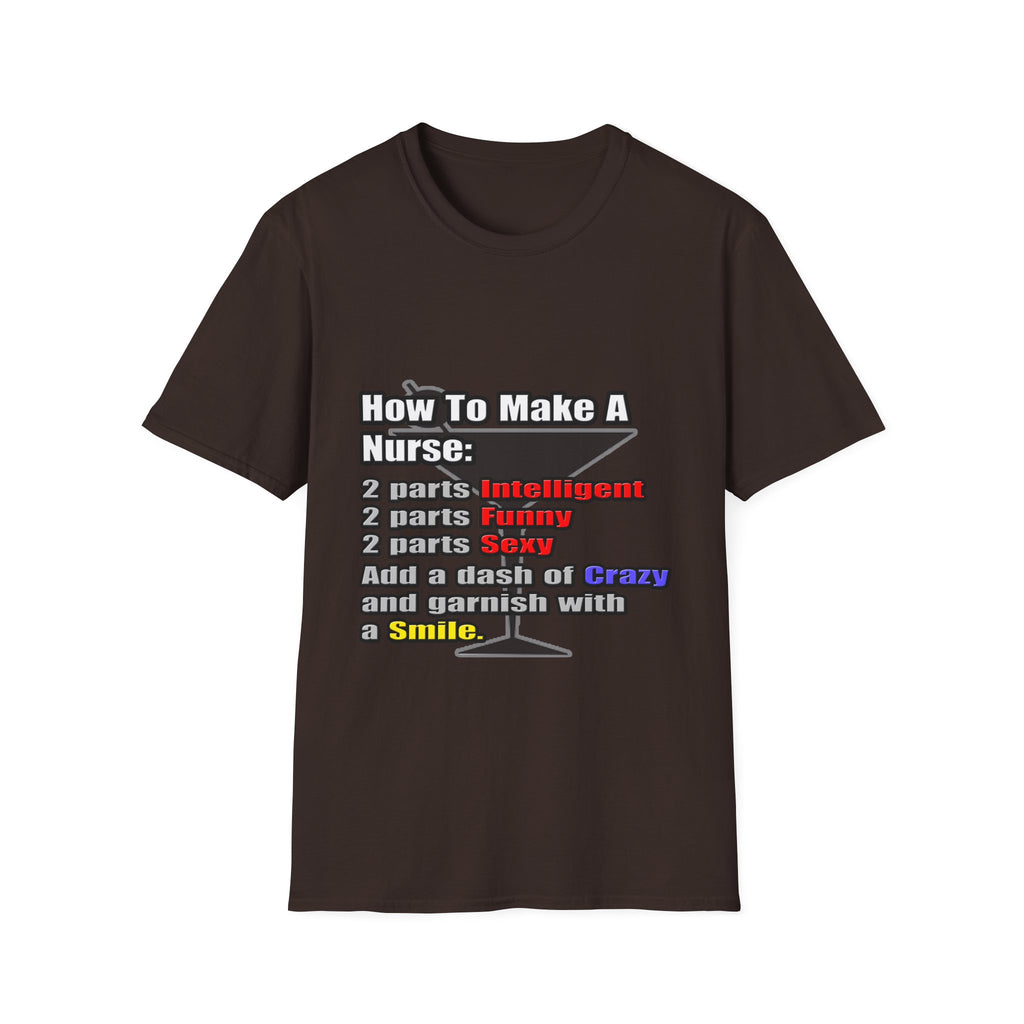 How To Make a Nurse - Unisex Softstyle T-Shirt
