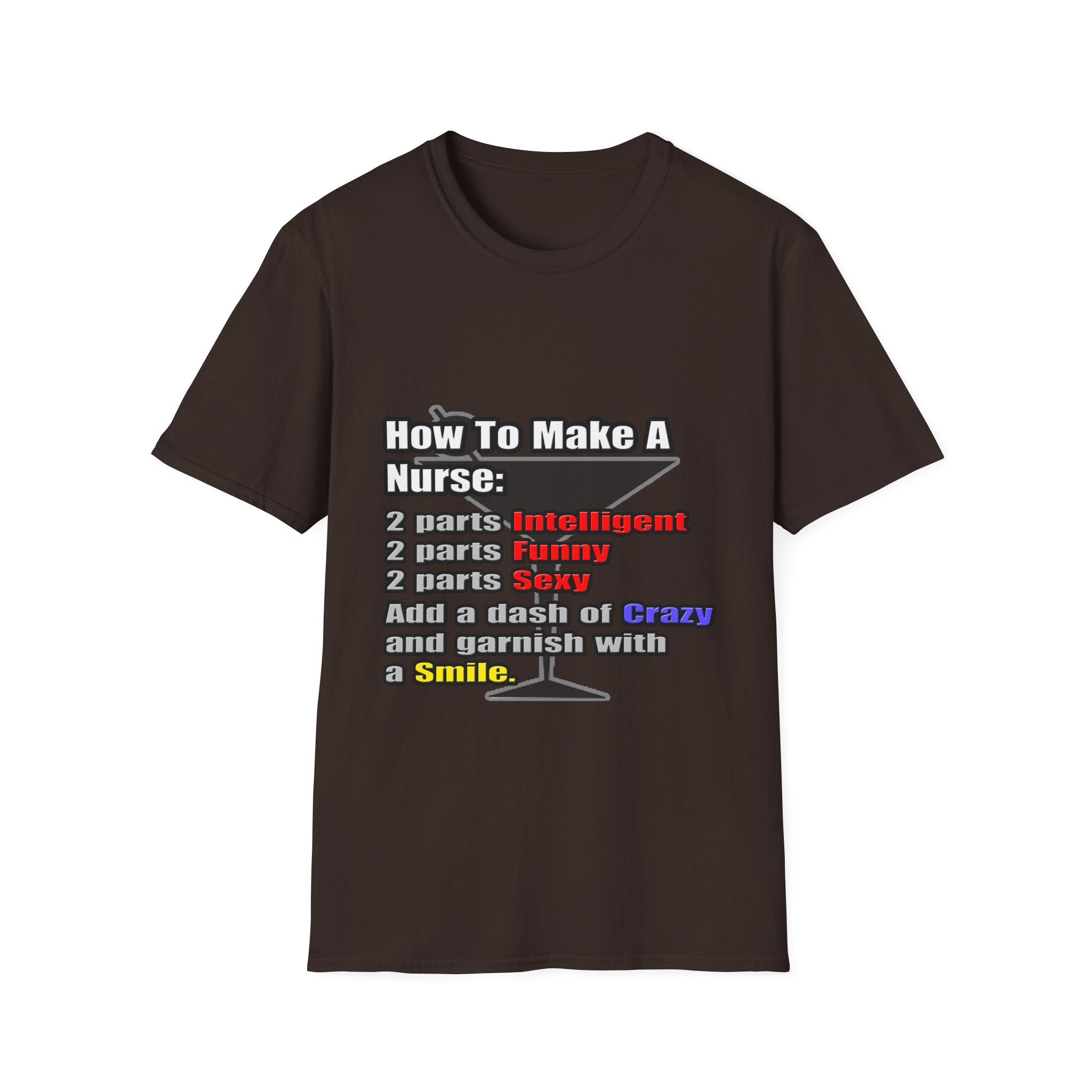 How To Make a Nurse - Unisex Softstyle T-Shirt