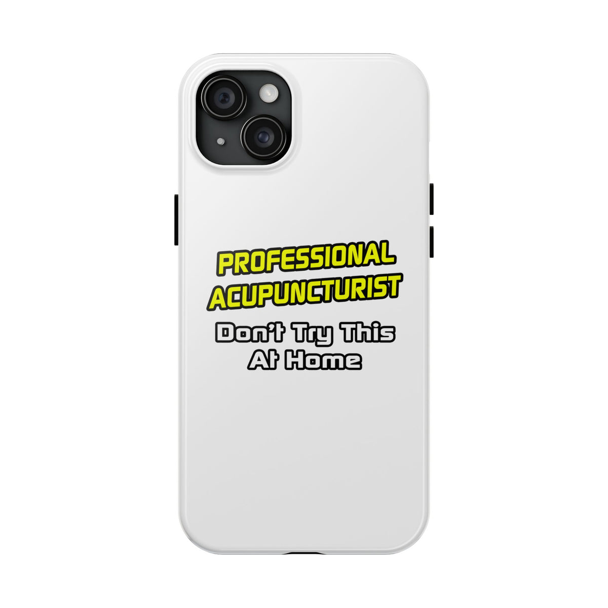 Professional Acupuncturist .. Joke - Tough Phone Cases