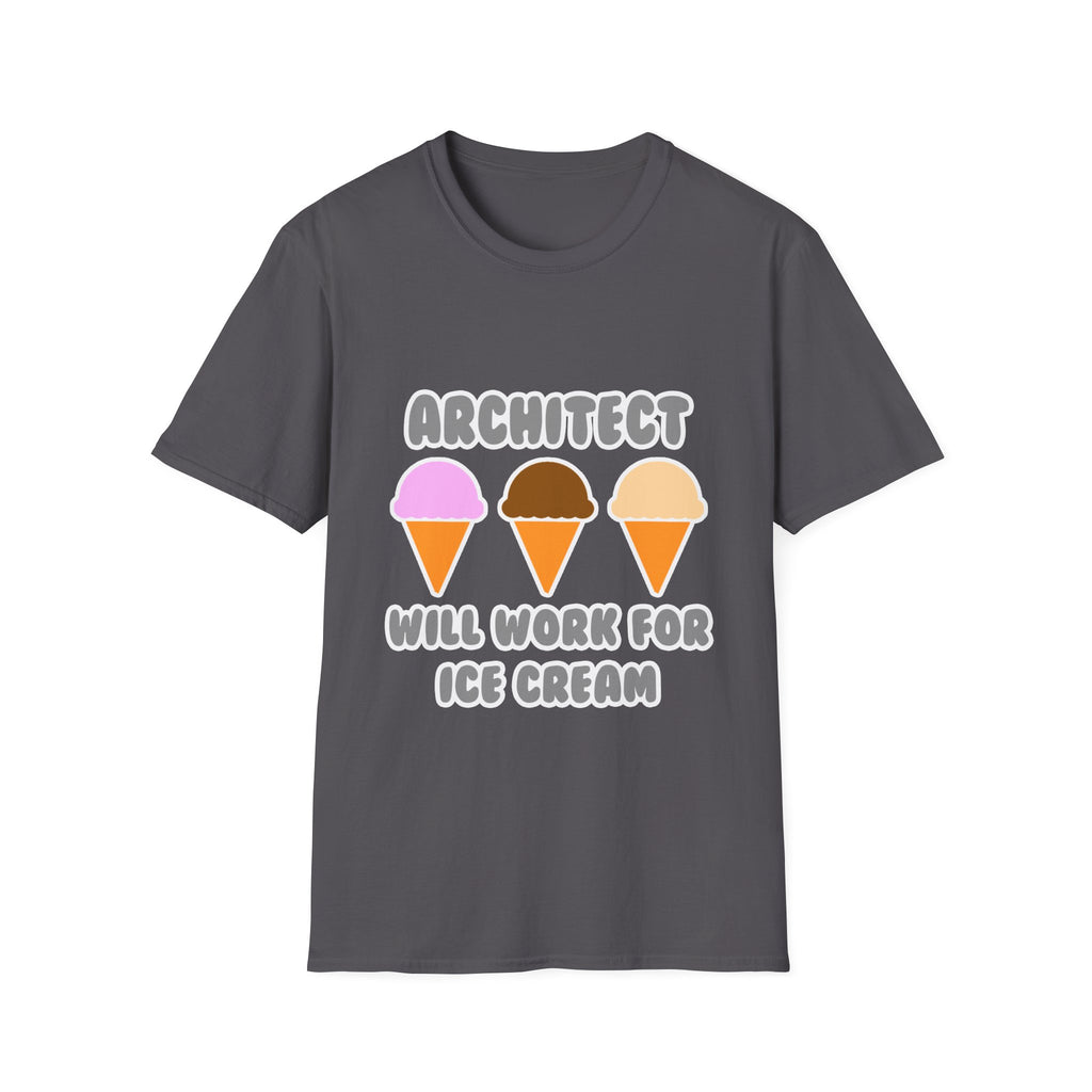 Architect ... Will Work For Ice Cream - Unisex Softstyle T-Shirt