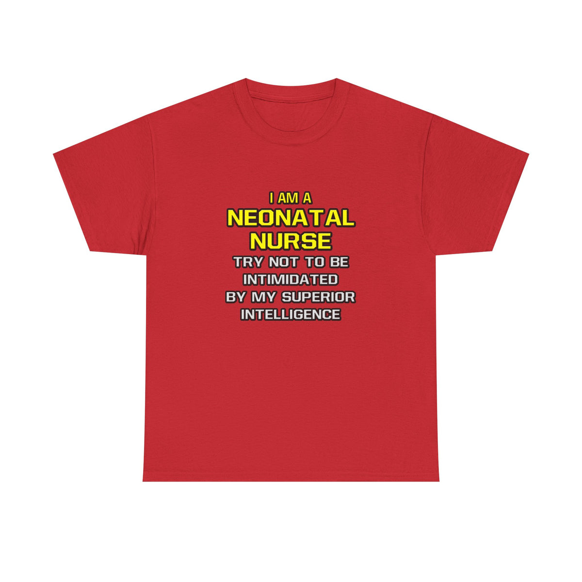Neonatal Nurse...Superior Intelligence - Unisex Heavy Cotton Tee