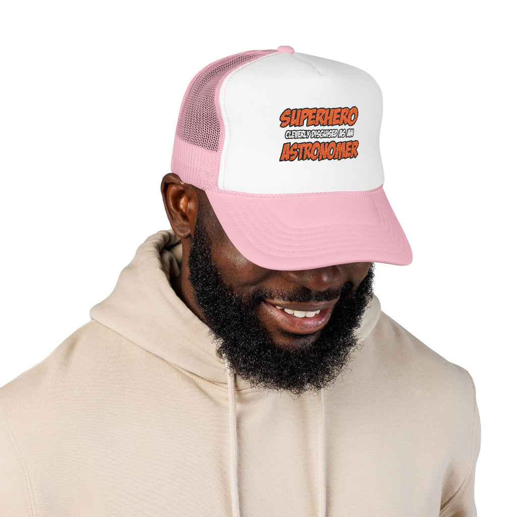 Superhero...Astronomer - Foam Trucker Hat
