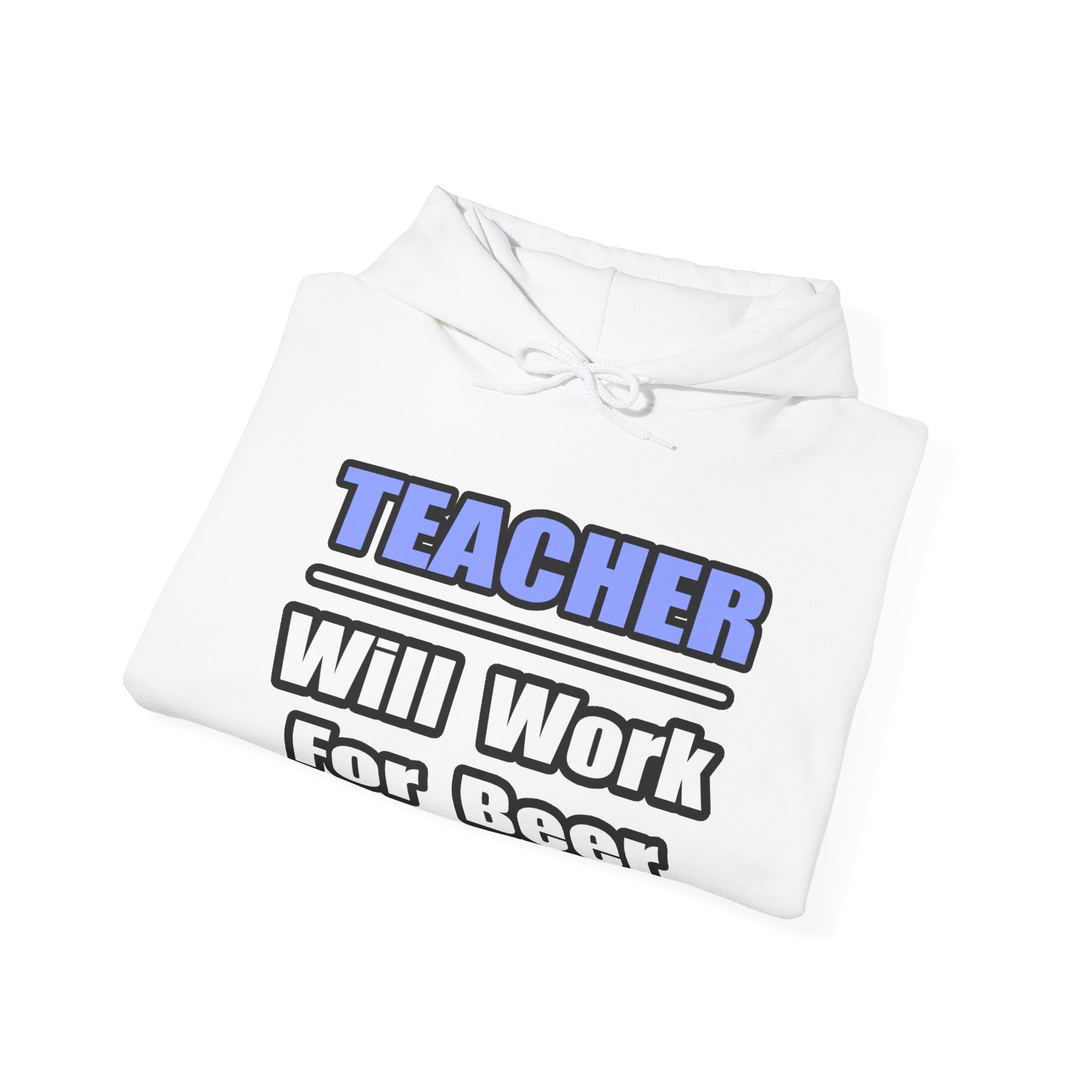 Teacher...Will Work For Beer - Unisex Heavy Blend™ Hooded Sweatshirt