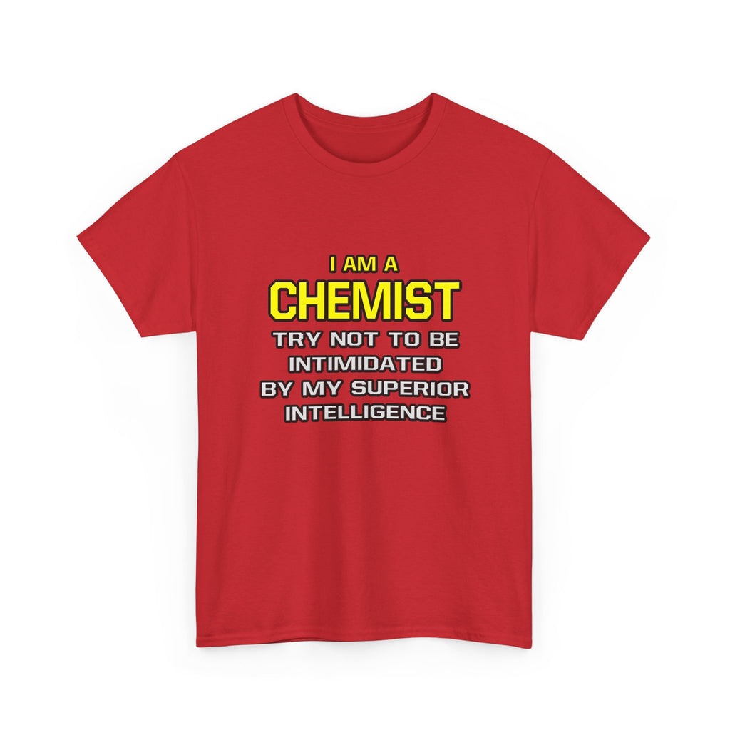 Chemist...Superior Intelligence - Unisex Heavy Cotton Tee
