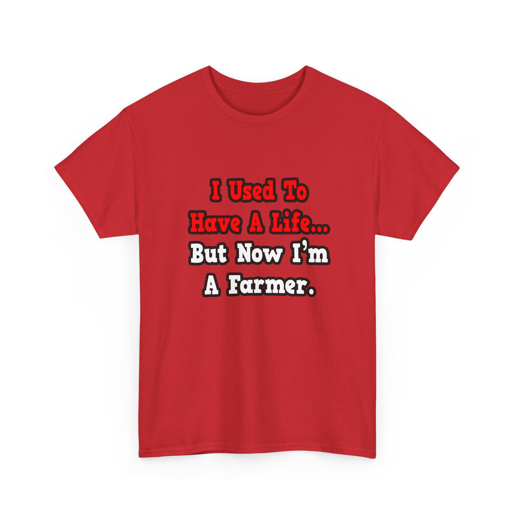 I Used to Have a Life...Farmer - Unisex Heavy Cotton Tee