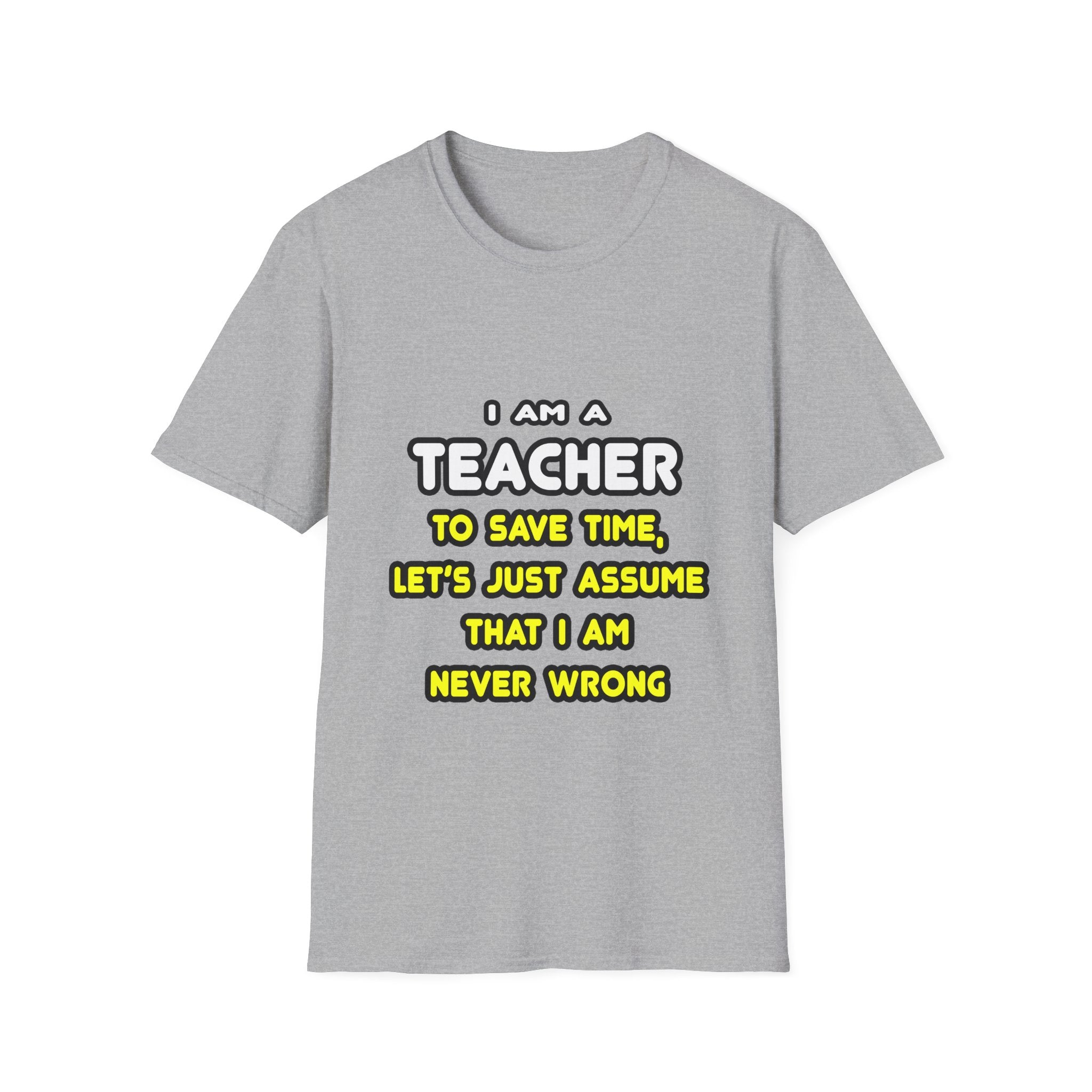 Funny Teacher T Shirts and Gifts - Unisex Softstyle T-Shirt