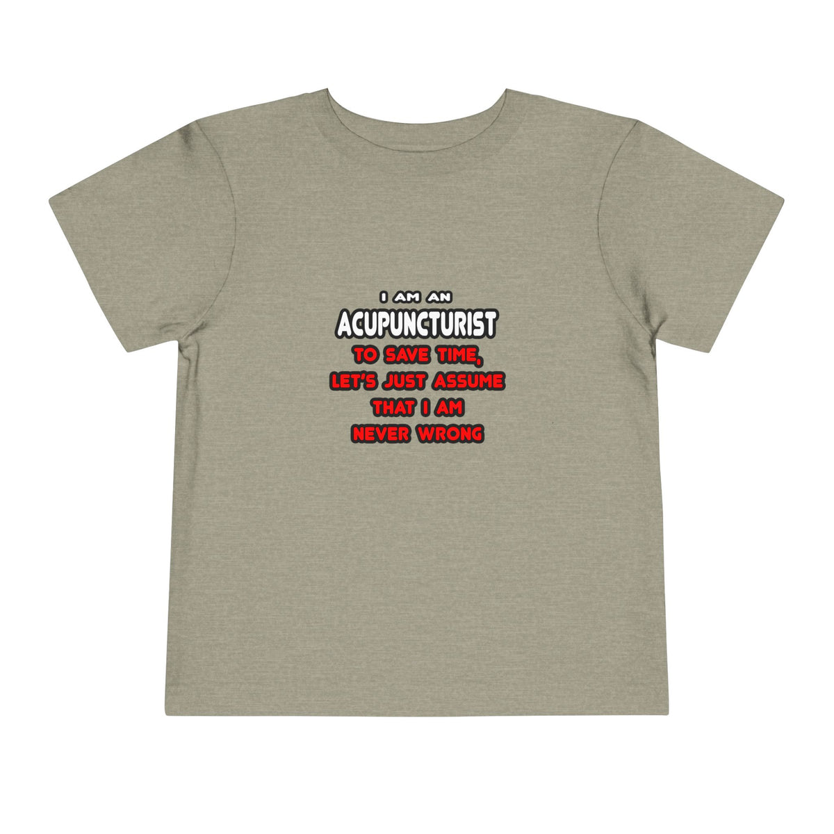 Funny Acupuncturist T Shirts and Gifts - Toddler Short Sleeve Tee