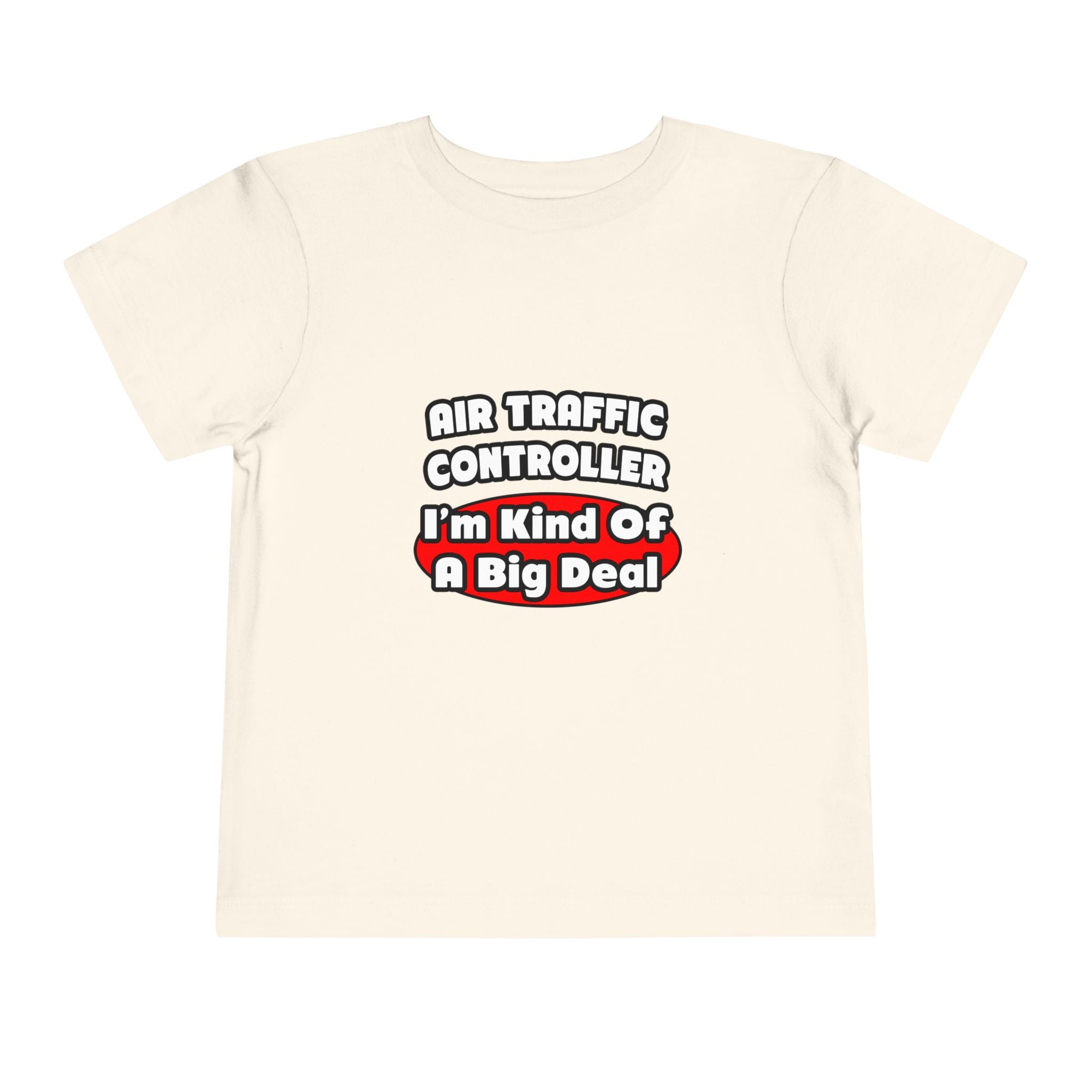 Air Traffic Controller...Big Deal - Toddler Short Sleeve Tee