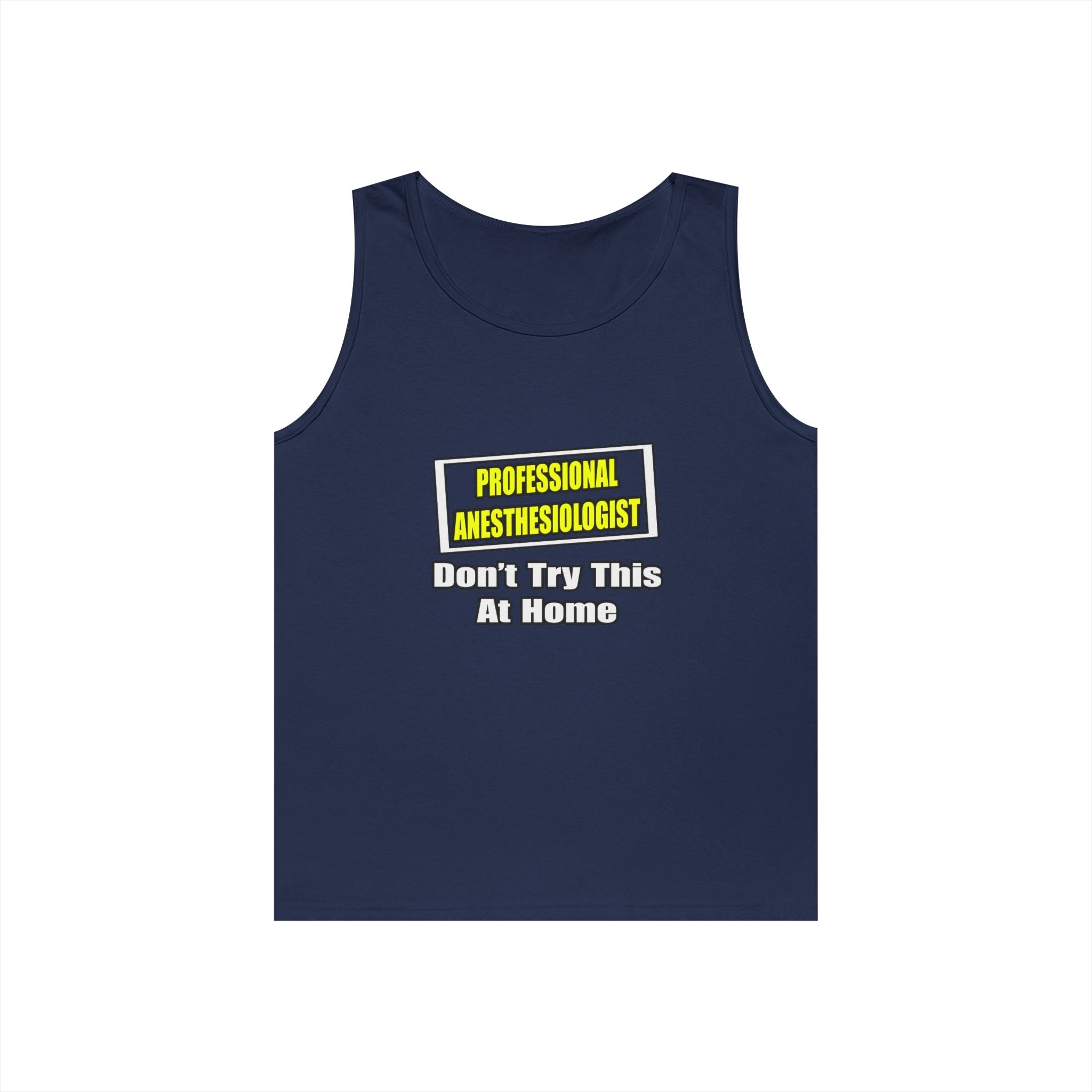 Professional Anesthesiologist...Don't Try This - Unisex Heavy Cotton Tank Top