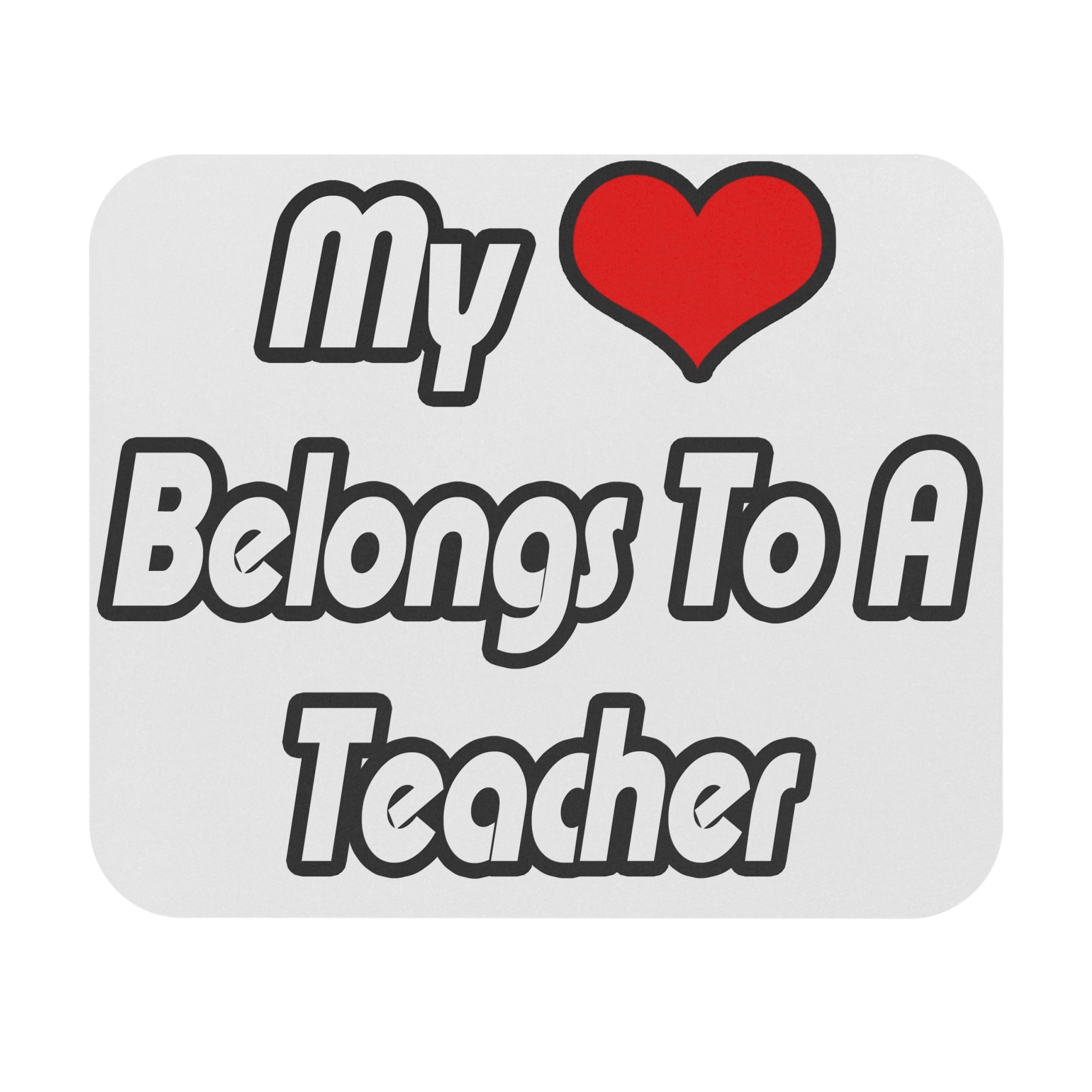 My Heart Belongs To A Teacher - Mouse Pad (Rectangle)