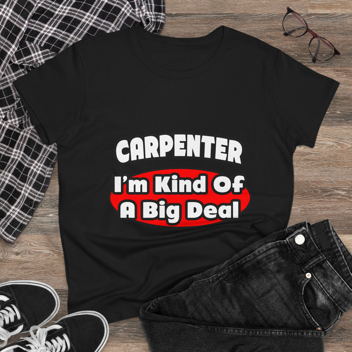 Carpenter...Big Deal - Women's Midweight Cotton Tee