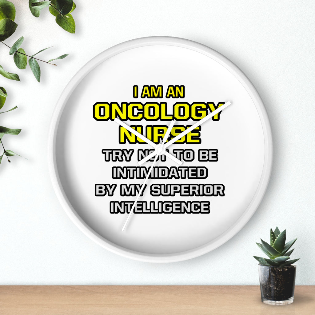 Oncology Nurse...Superior Intelligence - Wall Clock