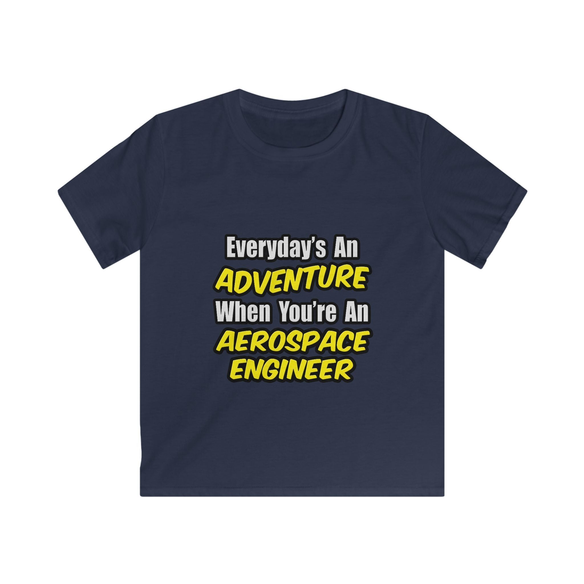 Everyday's An Adventure...Aerospace Engineer - Kids Softstyle Tee