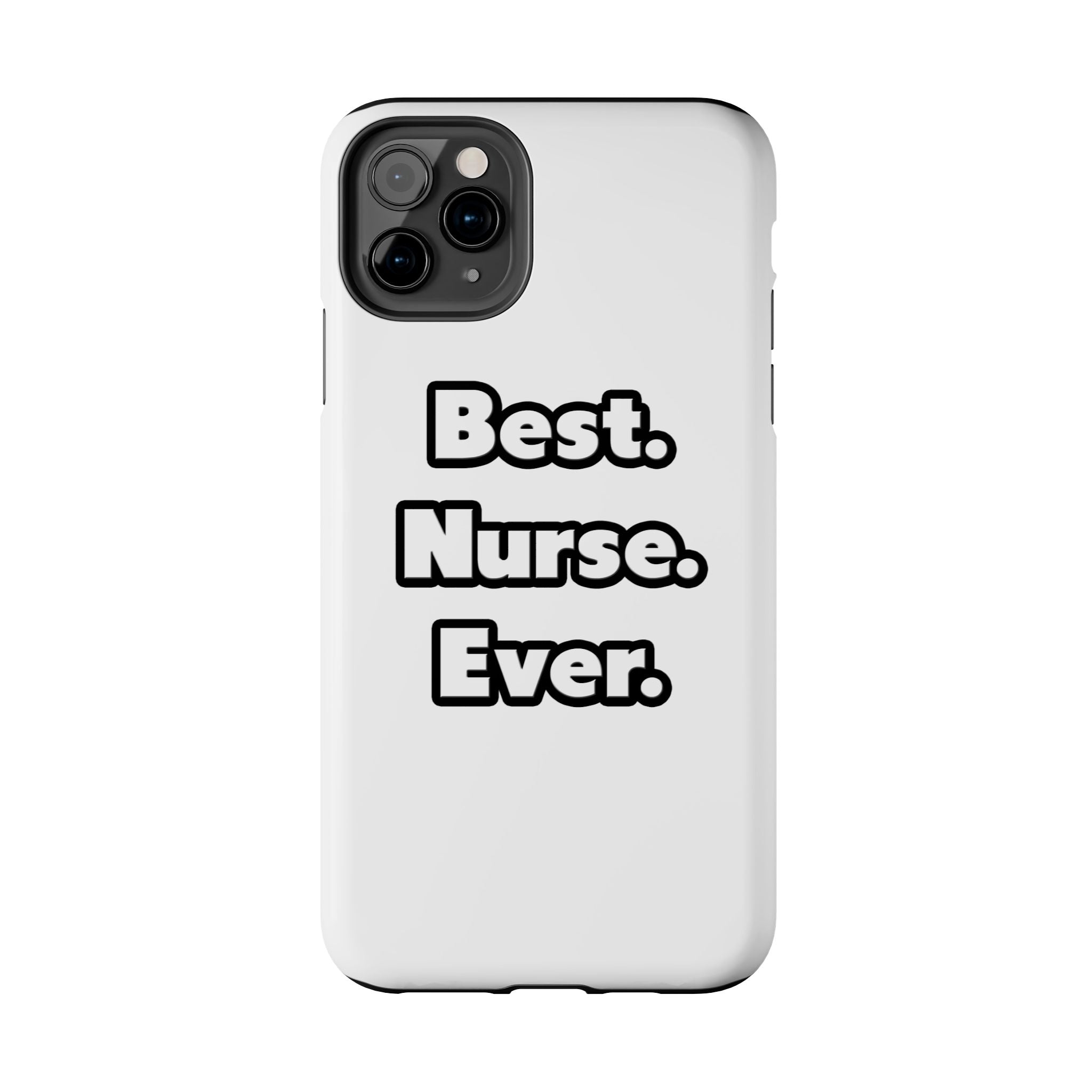 Best. Nurse. Ever - Tough Phone Cases