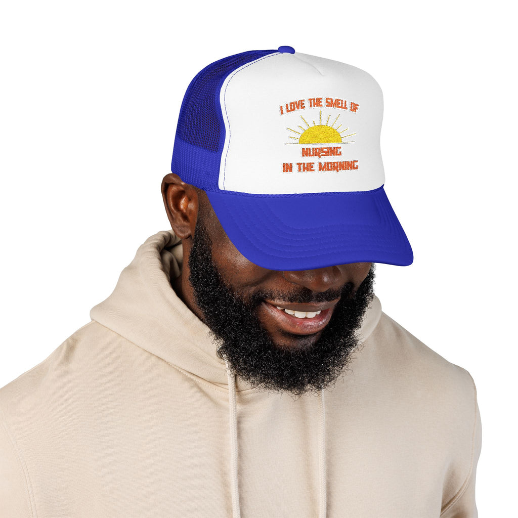 Smell of Nursing in the Morning - Foam Trucker Hat
