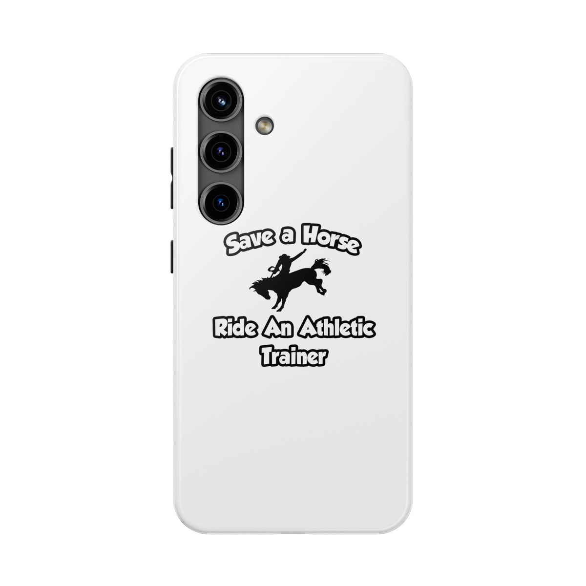 Save a Horse, Ride an Athletic Trainer - Tough Phone Cases