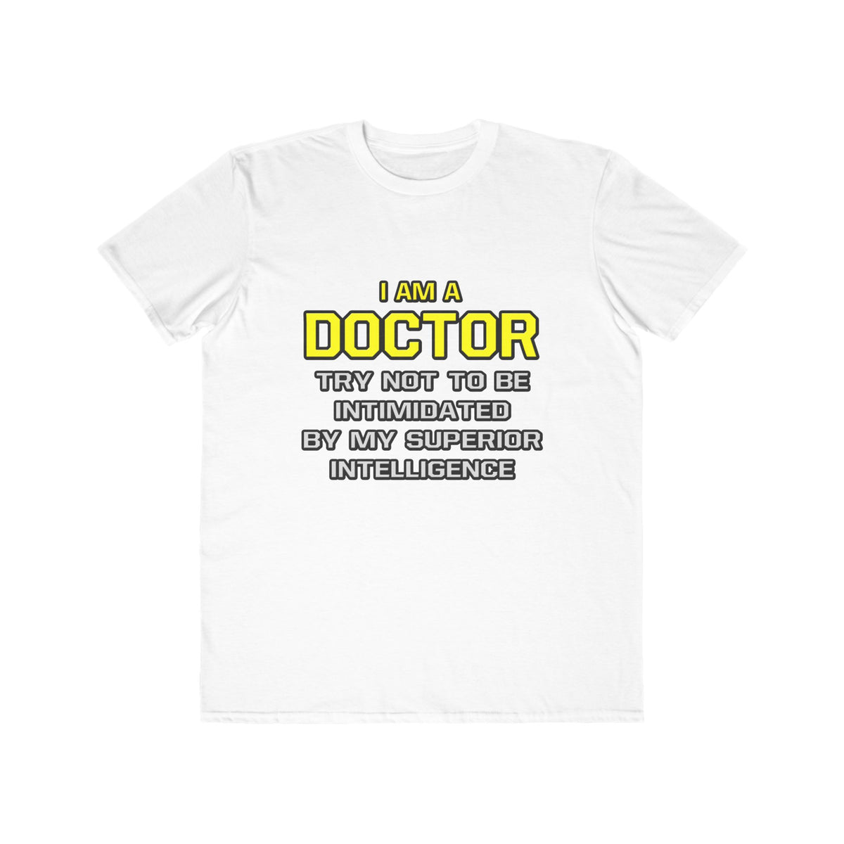 Doctor...Superior Intelligence - Men's Lightweight Fashion Tee