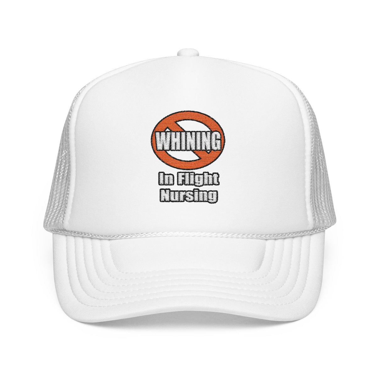 No Whining In Flight Nursing - Foam Trucker Hat