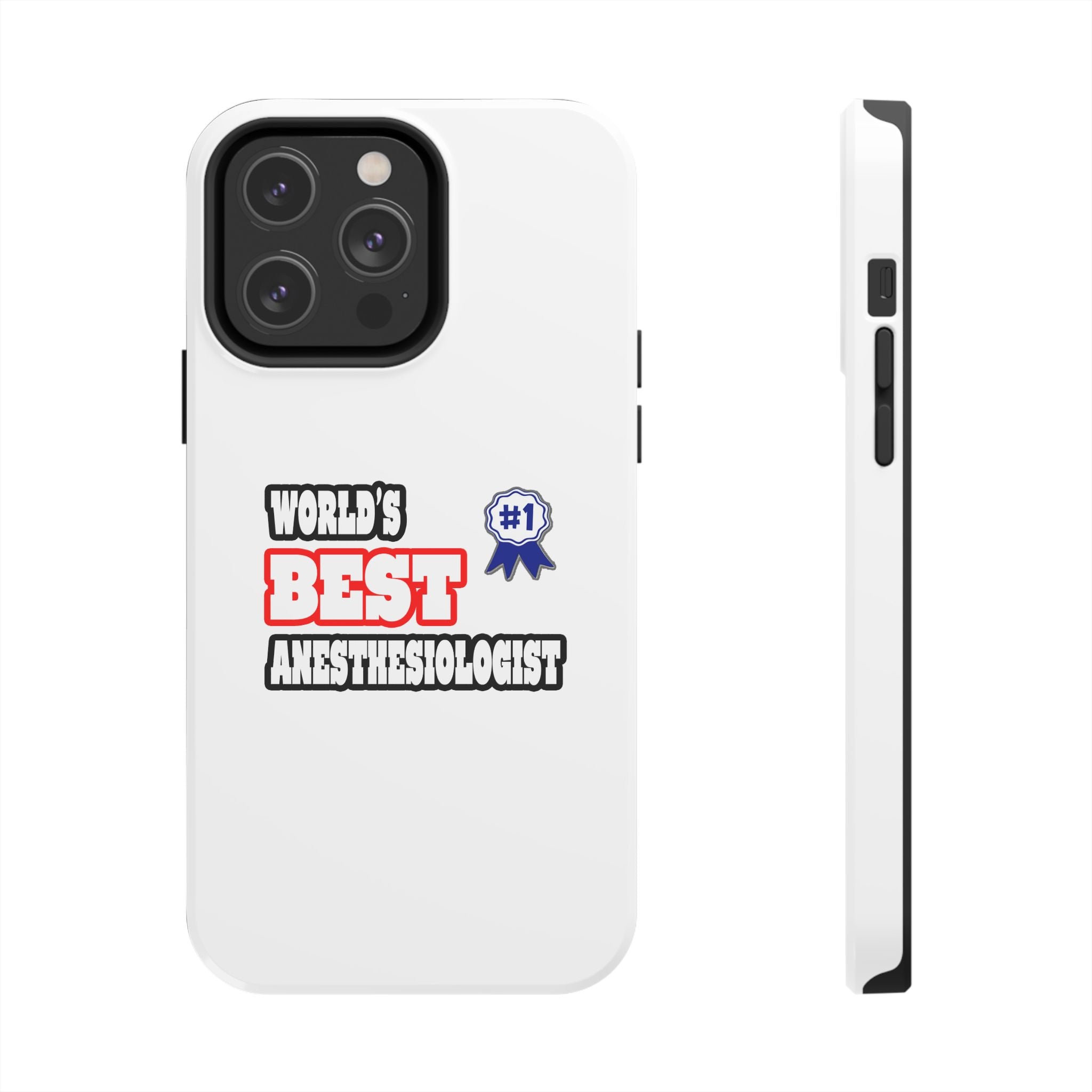 World's Best Anesthesiologist - Tough Phone Cases