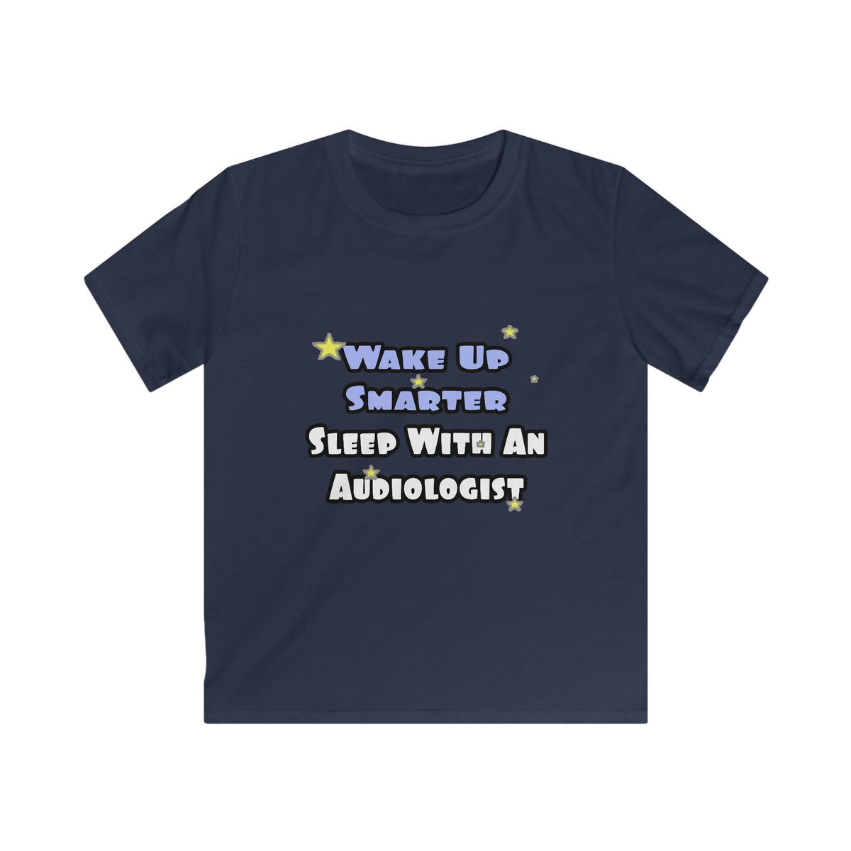 Wake Up Smarter...Sleep With an Audiologist - Kids Softstyle Tee