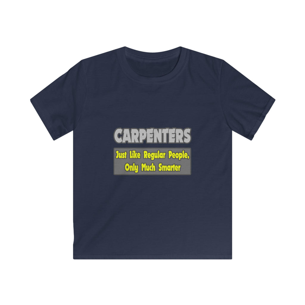 Carpenters...Smarter - Kids Softstyle Tee