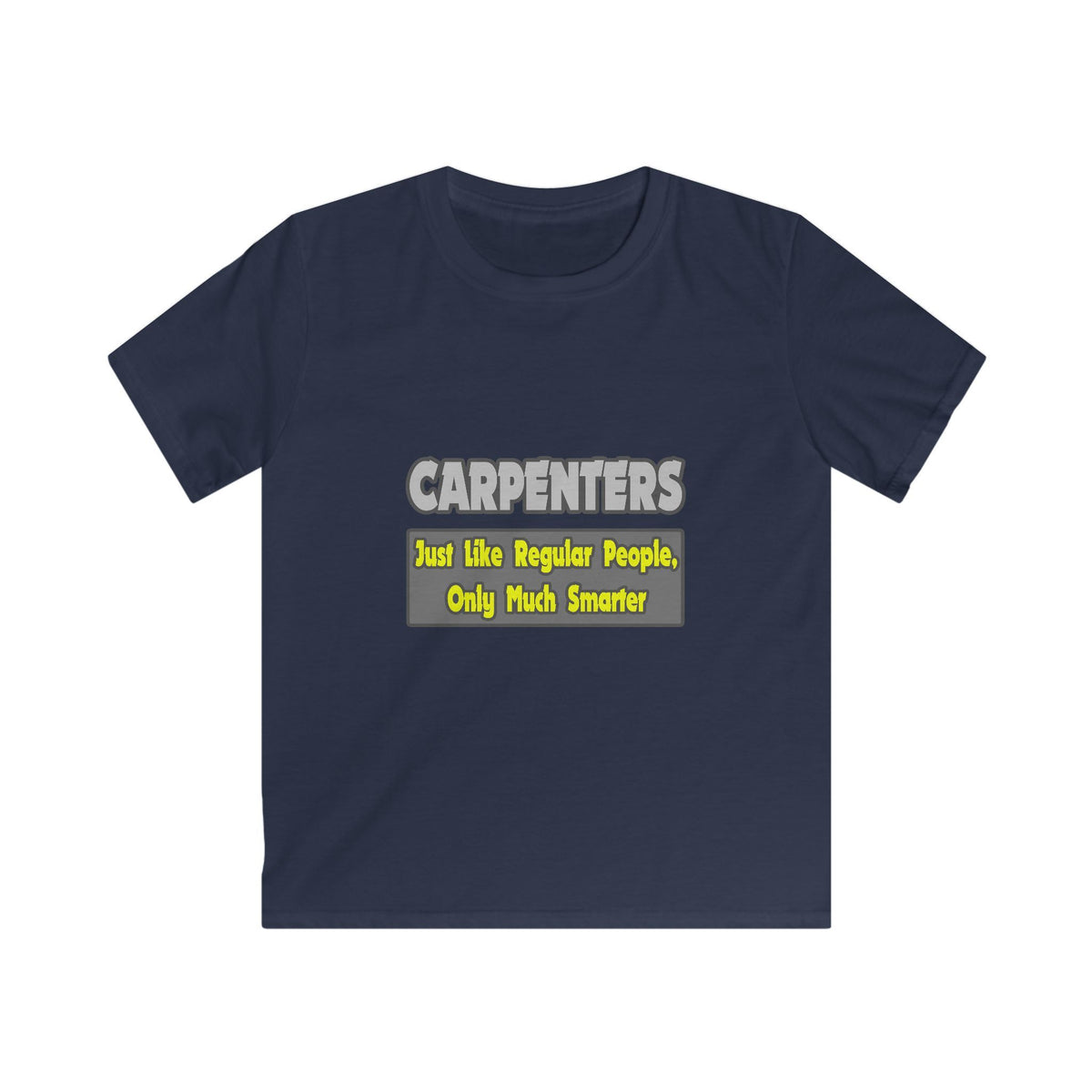 Carpenters...Smarter - Kids Softstyle Tee