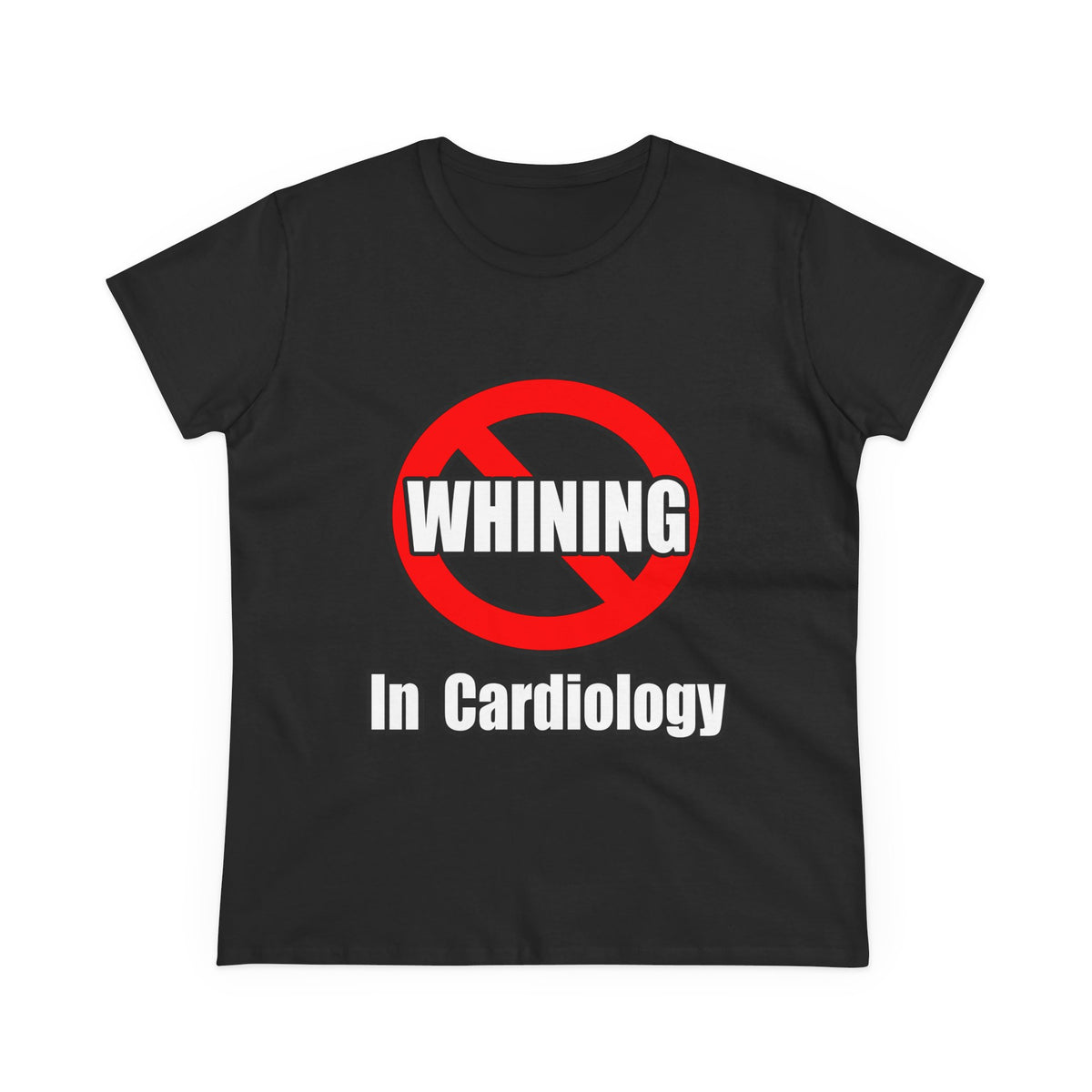 No Whining In Cardiology - Women's Midweight Cotton Tee
