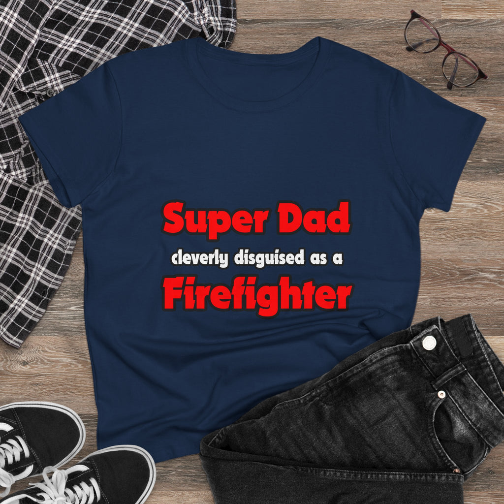 Super Dad ... Firefighter - Women's Midweight Cotton Tee
