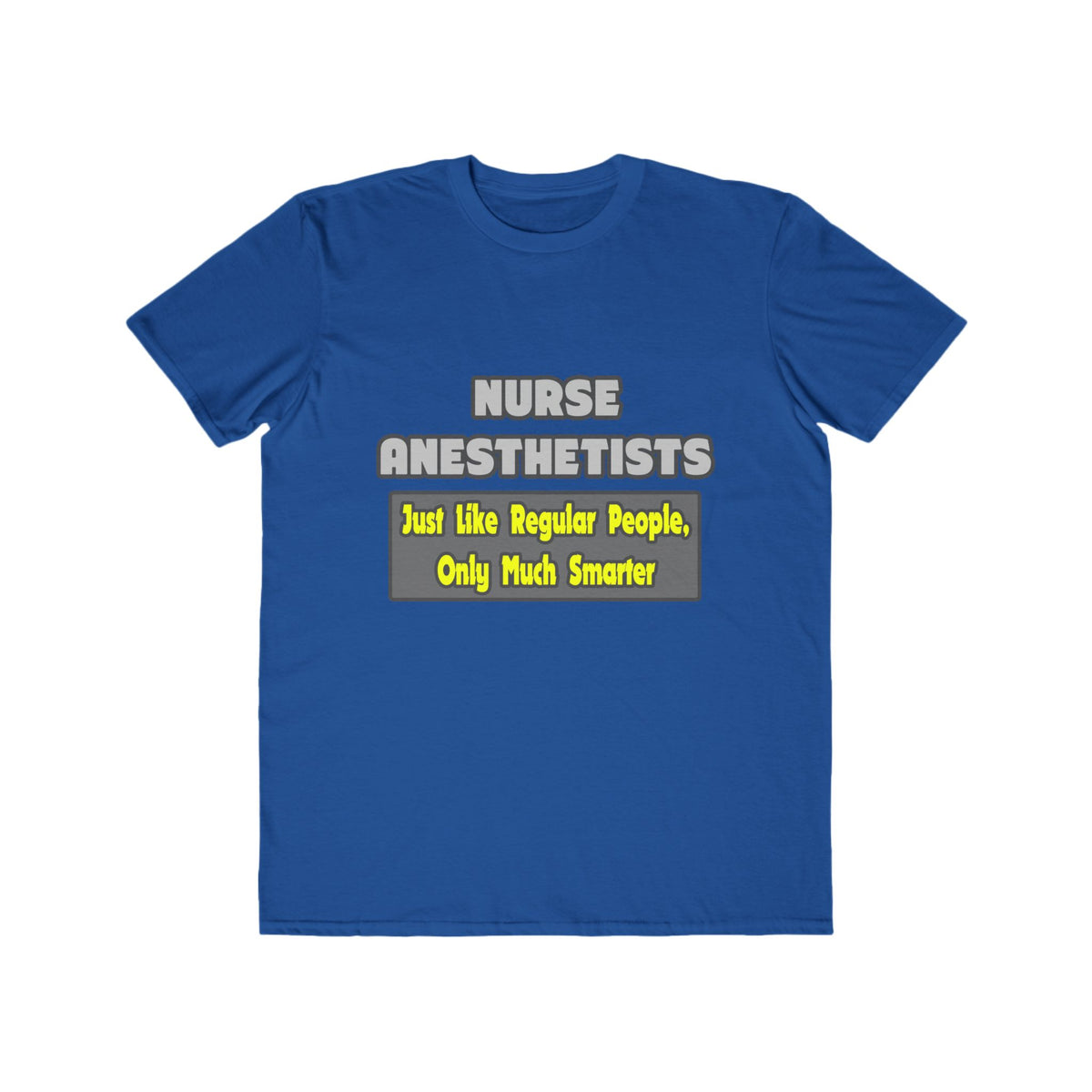 Nurse Anesthetists...Smarter - Men's Lightweight Fashion Tee