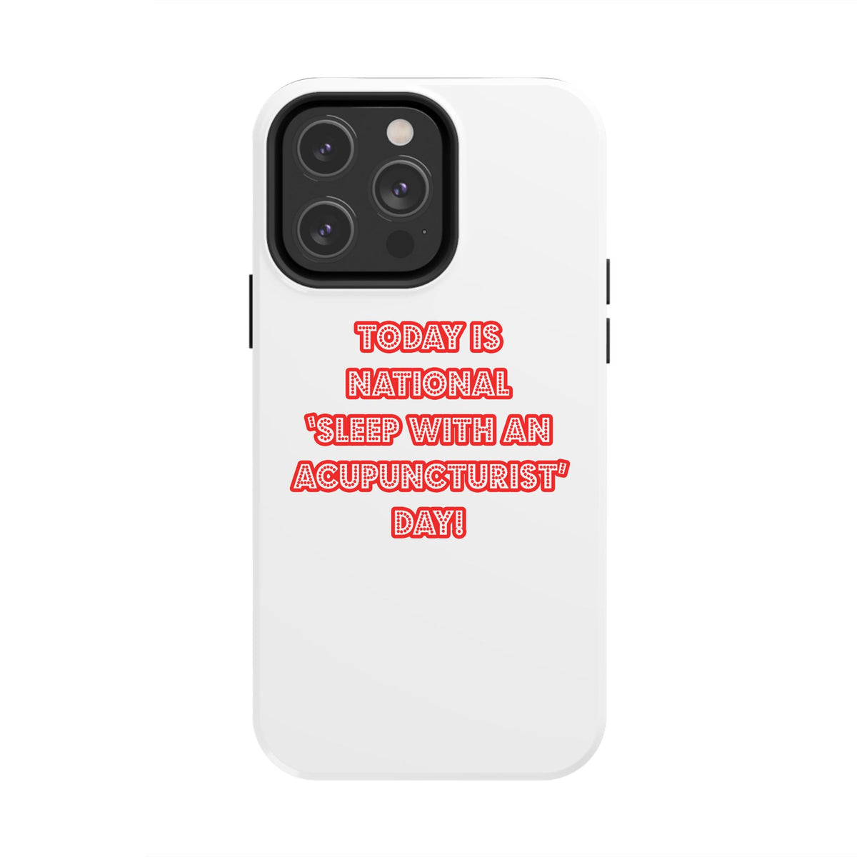 National 'Sleep With an Acupuncturist' Day - Tough Phone Cases