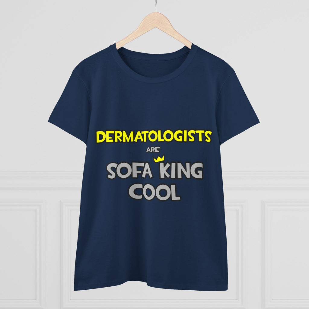Dermatologists Are Sofa King Cool - Women's Midweight Cotton Tee