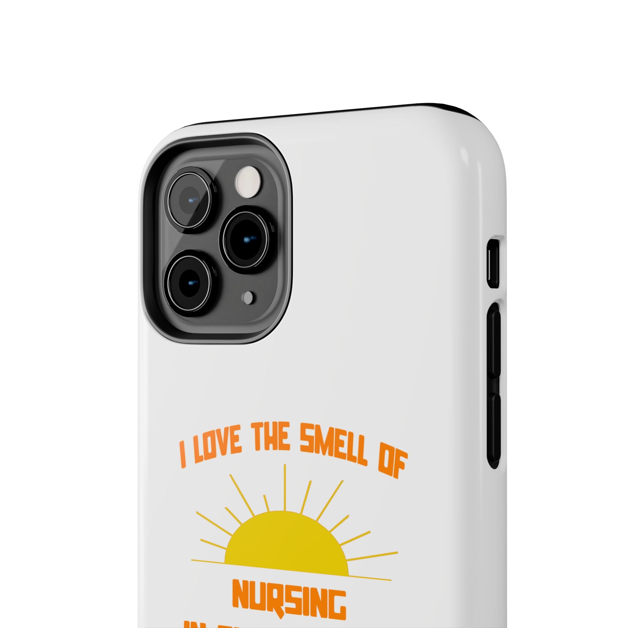 Smell of Nursing in the Morning - Tough Phone Cases