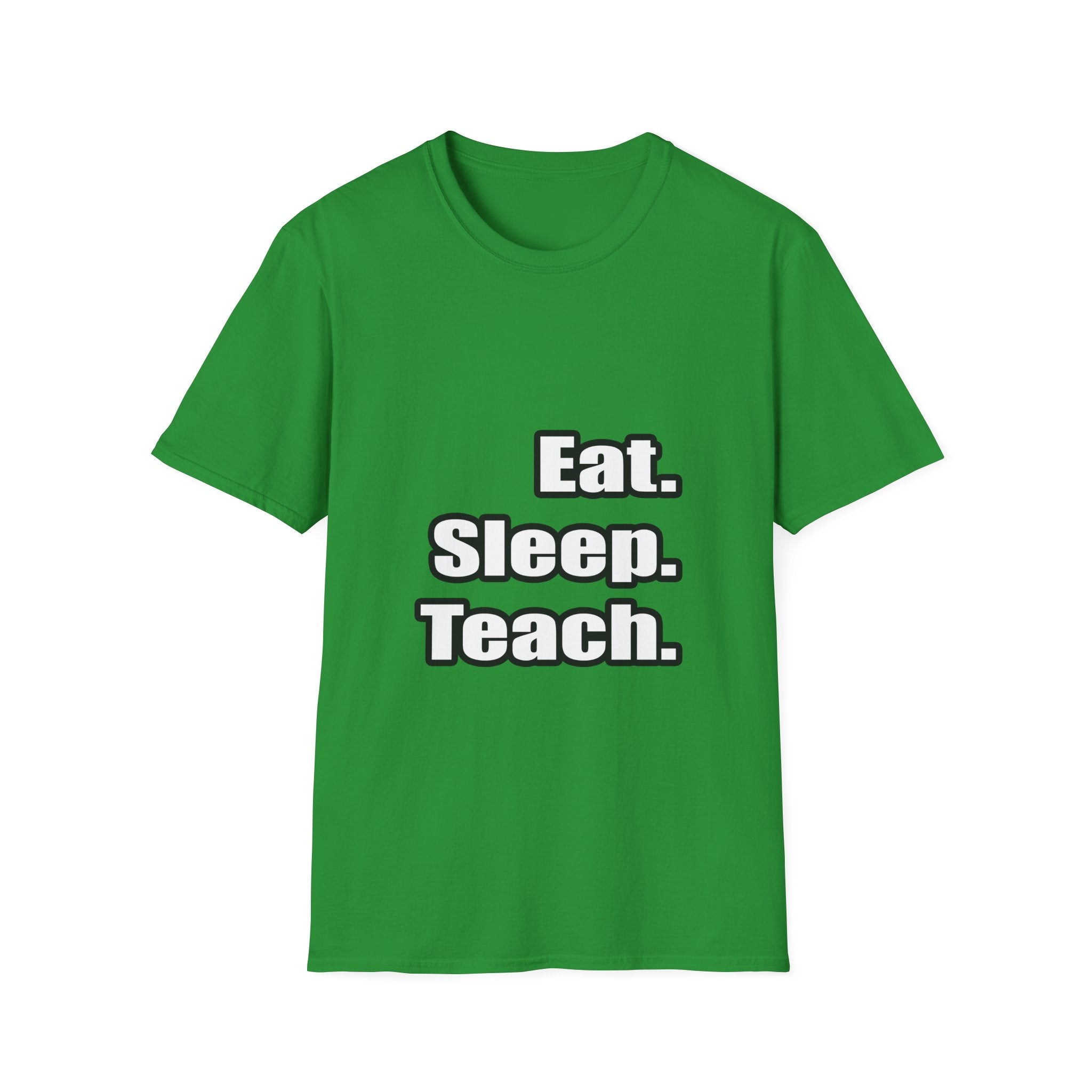 eat sleep teach - Unisex Softstyle T-Shirt