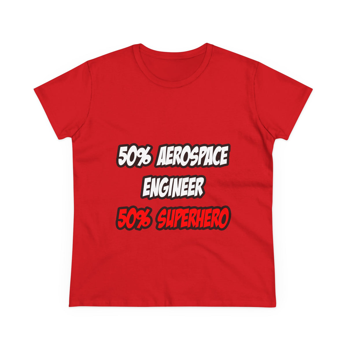 Half Aerospace Engineer...Half Superhero - Women's Midweight Cotton Tee