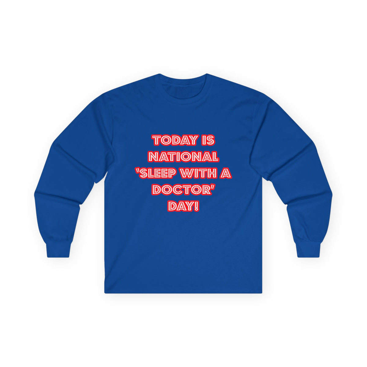 National 'Sleep With a Doctor' Day - Unisex Ultra Cotton Long Sleeve Tee